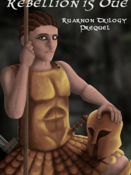 Rebellion is Due: Ruarnon Trilogy&nbsp;Prequel